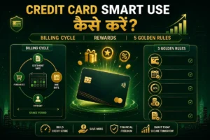 Budgeting Credit Card Smart Use कैसे करें? Billing Cycle, Rewards और 5 Golden Rules