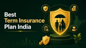 Best Term Insurance Plan 2025-26 — कैसे चुनें सही Plan?