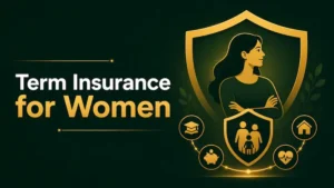 Term Insurance for Women — Working Women और Housewife दोनों के लिए