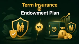 Term Insurance vs Endowment Plan — कौन सा सही है?