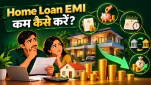 Home Loan EMI Kam Kaise Karein? 5 Real Rupee Strategies